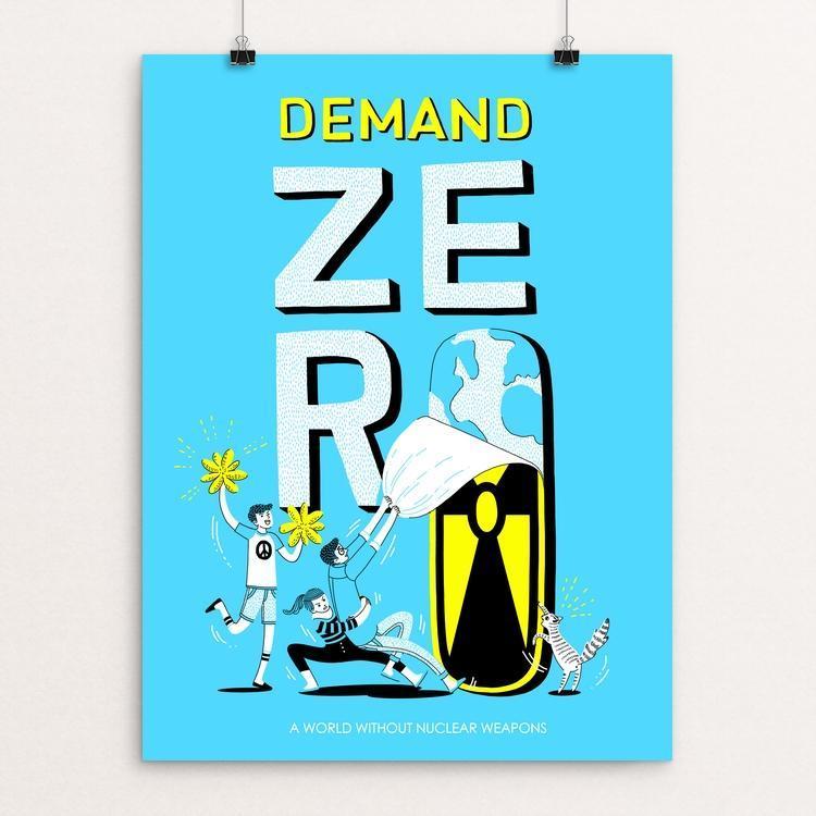 Demand Zero-A world without nuclear weapons by Julia Huang