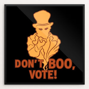 Don't Boo, Vote! by Brixton Doyle