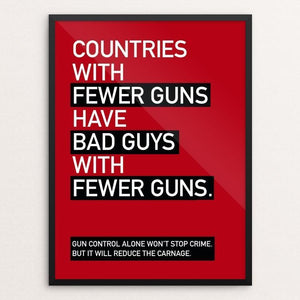 Fewer Guns = Fewer Bad Guys with Guns by Jessica Honikman