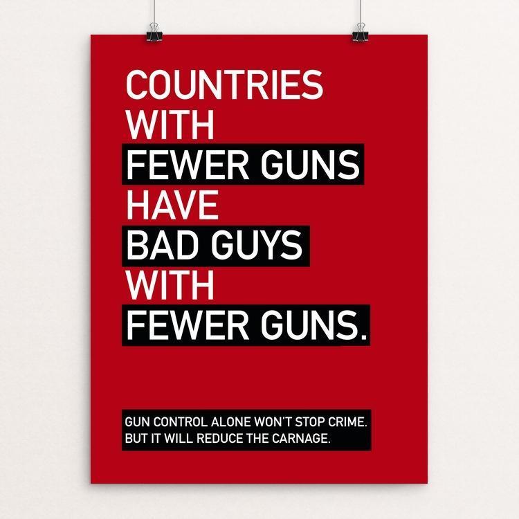 Fewer Guns = Fewer Bad Guys with Guns by Jessica Honikman