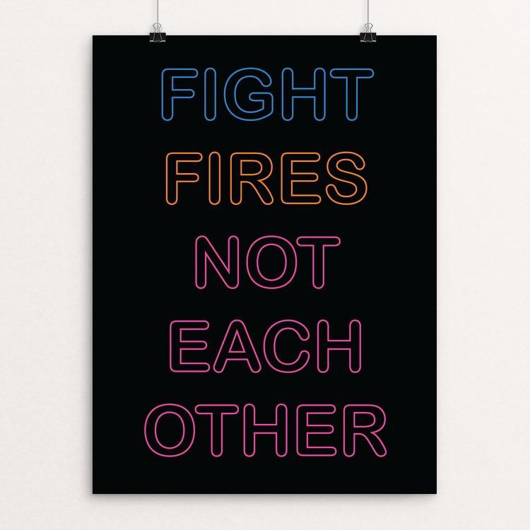 Fight Fires Not Each Other by Holly Savas
