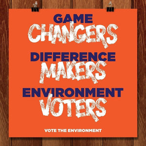 Game Changers. Difference Makers. Environment Voters. by Roberlan Borges