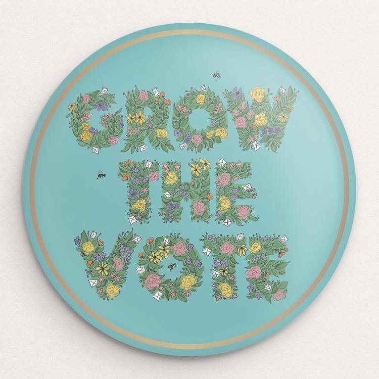 Grow The VOTE! 1 Button by Brooke Fischer