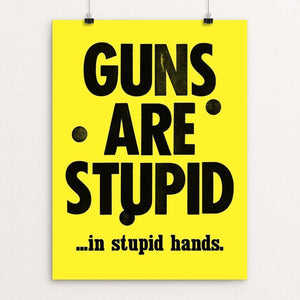 GUNS ARE STUPID by Mister Furious
