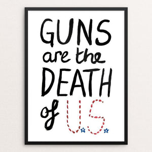 Guns are the Death of U.S. by Crystal Sacca