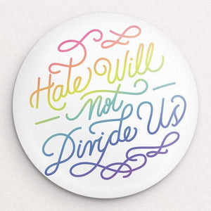 Hate Will Not Divide Us Button by Sindy Jireh Garcia