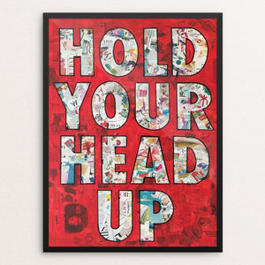 Hold Your Head Up by Amy Smith 18" by 24" Print / Framed Print Creative Action Network