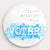 I am...friend, activist, ally, VOTER Button by Courtney Capparelle