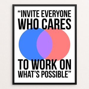 "Invite Everyone Who Cares to Work on What's Possible" Illustrated by Nicholas Hagar