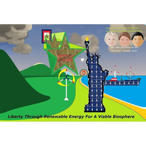Liberty Through Renewable Energy For A Viable Biosphere by Anthony G. Gelbert