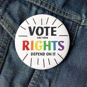 Pride Vote Like Your Rights Depend On It Hemp Button by Amy Smith