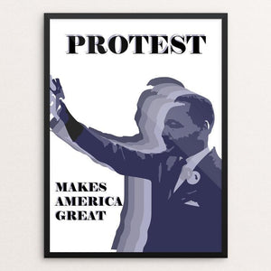 Protest Makes America Great by Addison Miller