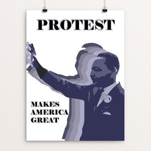 Protest Makes America Great by Addison Miller