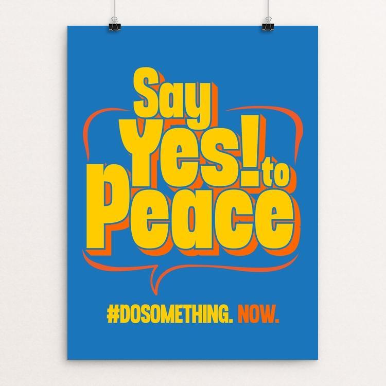 SAY YES TO PEACE! by Roberlan Paresqui