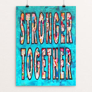 Stronger Together by Amy Smith 18" by 24" Print / Unframed Print Creative Action Network