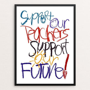 Support Our Teachers Support Our Future! by Mark Forton