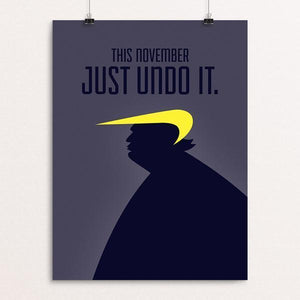This November, Just Undo It. by Luis Prado 18″ × 24″ / Unframed Print Creative Action Network
