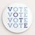 VOTE! Button by Brooke Fischer