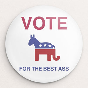Vote For the Best Ass Button by Darren Krische
