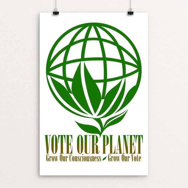 Vote Our Planet - Grow Our Vote by Jerry Leibowitz