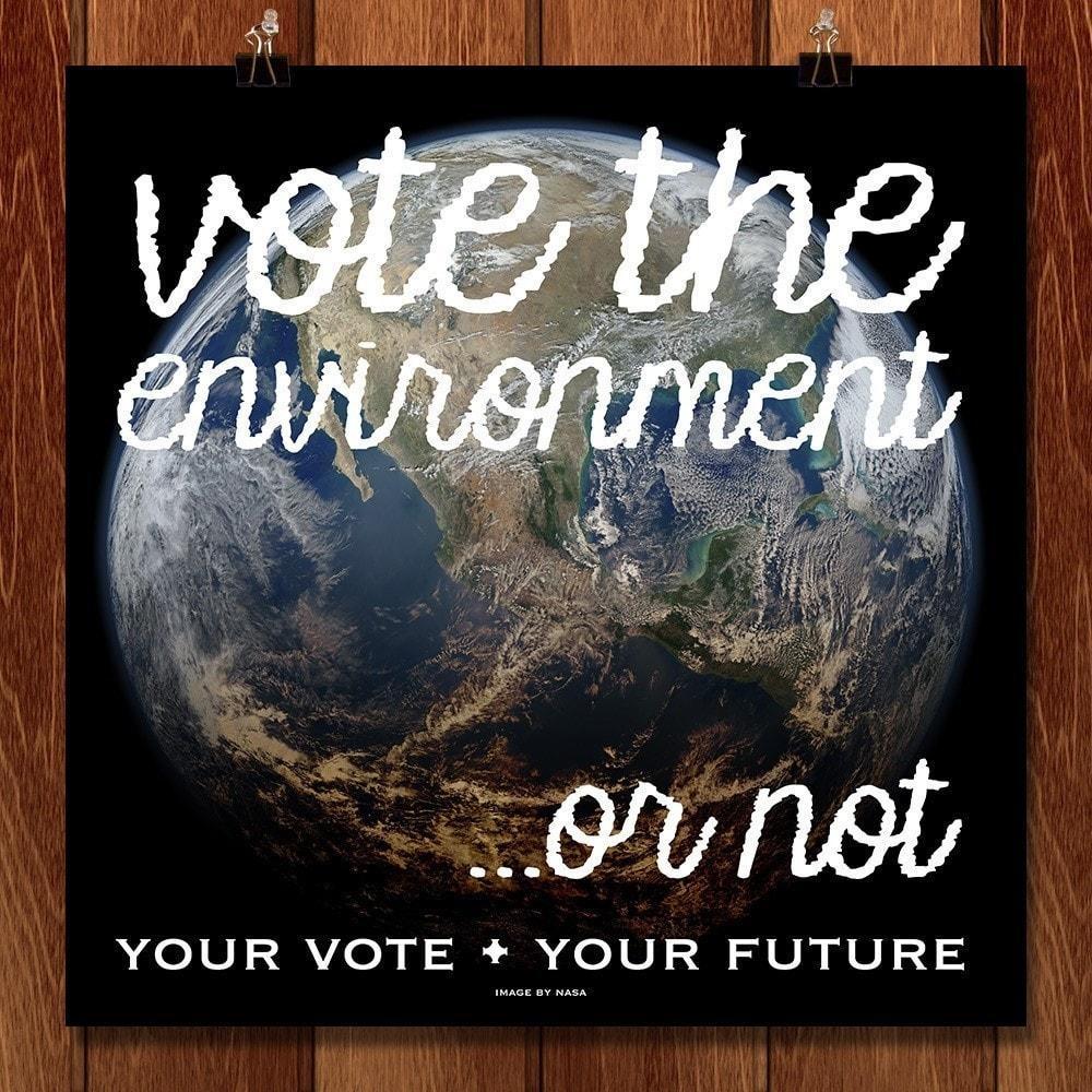Vote the Environment... by T Eliker