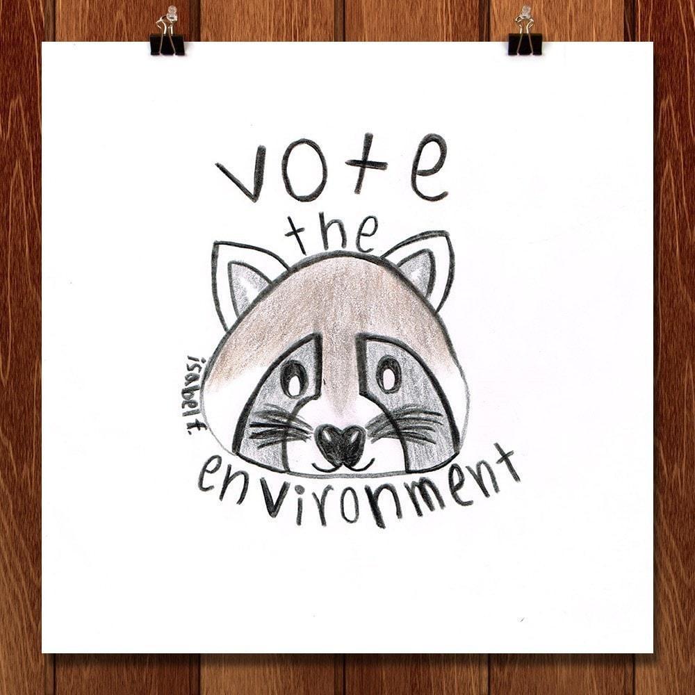 Vote the Environment, for the Animals! by Isabel