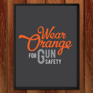 Wear Orange For Gun Safety by Darrell Stevens