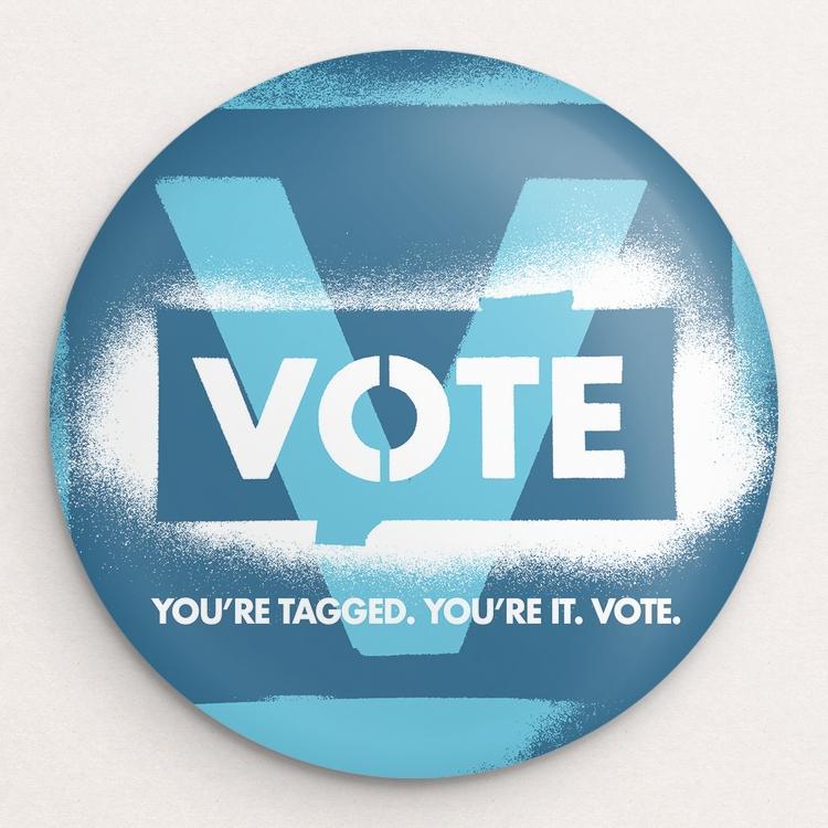 You're Tagged. You're It. Vote. Button by Brixton Doyle